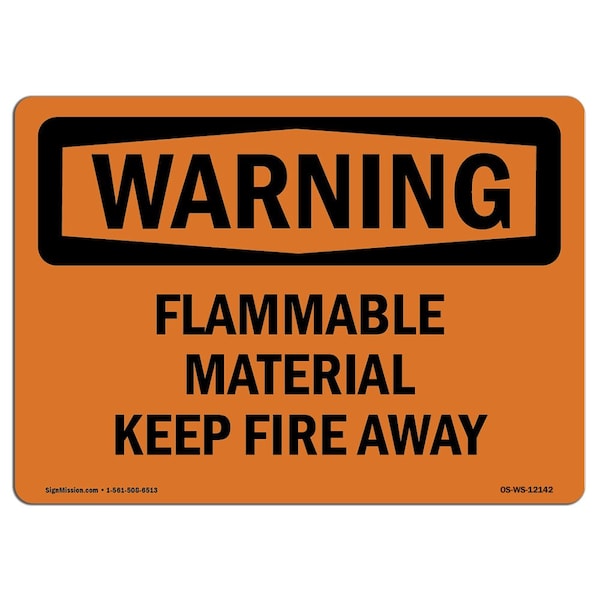 Safety Sign, OSHA WARNING, 18" Height, 24" Width, Flammable Material Keep Fire Away, Landscape